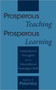 Prosperous Teaching Prosperous Learning : Inspirational Thoughts for an Educational Paradigm Shift