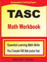 TASC Math Workbook : Essential Learning Math Skills Plus Two Complete TASC Math Practice Tests