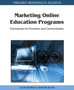 Marketing Online Education Programs : Frameworks for Promotion and Communication