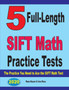 5 Full-Length SIFT Math Practice Tests : The Practice You Need to Ace the SIFT Math Test