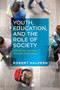 Youth, Education and the Role of Society : Rethinking Learning in the High School Years