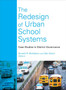 The Redesign of Urban School Systems : Case Studies in District Governance