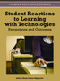 Student Reactions to Learning with Technologies : Perceptions and Outcomes
