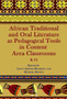 African Traditional and Oral Literature as Pedagogical Tools in Content Area Classrooms : K-12