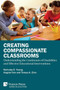 Creating Compassionate Classrooms : Understanding the Continuum of Disabilities and Effective Educational Interventions