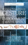 Emerging Perspectives on Gesture and Embodiment in Mathematics Emerging Perspectives on Gesture and Embodiment in Mathematics