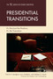 Presidential Transitions : It's Not Just the Position, It's the Transition