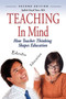 Teaching in Mind : How Teacher Thinking Shapes Education