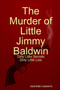 The Murder of Little Jimmy Baldwin
