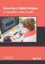 Becoming a Digital Designer: A Complete Career Guide