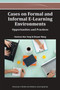 Cases on Formal and Informal E-Learning Environments : Opportunities and Practices