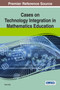 Cases on Technology Integration in Mathematics Education