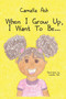 When I Grow Up, I Want to Be...
