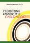 Promoting Creativity in Childhood : A Practical Guide for Counselors, Educators, and Parents