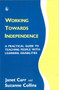 Working Towards Independence : A Practical Guide to Teaching People with Learning Disabilities