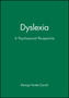 Dyslexia : A Psychosocial Perspective