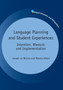 Language Planning and Student Experiences : Intention, Rhetoric and Implementation