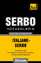 Vocabolario Italiano-Serbo per studio autodidattico - 5000 parole : 250