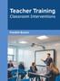 Teacher Training: Classroom Interventions