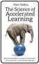The Science of Accelerated Learning : Advanced Strategies for Quicker Comprehension, Greater Retention, and Systematic Expertise