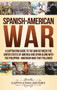 Spanish-American War : A Captivating Guide to the War Between the United States of America and Spain along with The Philippine-American War that Followed
