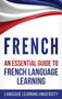 French : An Essential Guide to French Language Learning