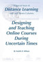Distance Learning VOL 17 Issue 4, 2020 : Designing and Teaching Online Courses During Uncertain Times