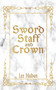 Sword Staff and Crown by Lee Hadan - Paperback