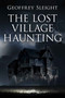 The Lost Village Haunting by Geoffrey Sleight - Paperback