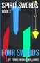 Spirit Swords Book 2 : Four Swords by Tomie-Mickai Williams - Paperback