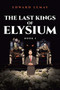 The Last Kings of Elysium by Edward Lemay - Paperback