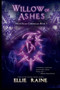 Willow of Ashes : YA Dark Fantasy Adventure : 1 by Ellie Raine - Paperback