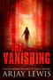 The Vanishing by Arjay Lewis - Paperback