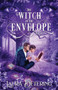The Witch in the Envelope : 1 by Laura Detering - Paperback