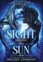 Sight Beyond the Sun : 2 by Melody Johnson - Hardback