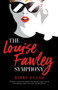 The Louise Fawley Symphony The Louise Fawley Symphony