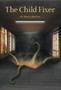 The Child Fixer by Martin Beaulieu - Hardback