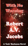 With No Warning by Robert A V Jacobs - Paperback