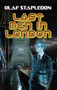 Last Men in London by Olaf Stapledon - Hardback