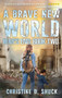 A Brave New World : 2 by Christine D Shuck - Hardback