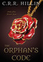 The Orphan's Code by C R R Hillin - Hardback