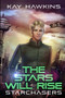 The Stars Will Rise by Kay Hawkins - Paperback