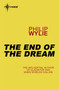 The End of the Dream by Philip Wylie - Paperback