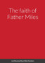 The faith of Father Miles by Ryan Chambers - Paperback