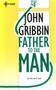Father to the Man by Dr John Gribbin - Paperback