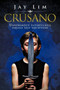 Crusano : Unrewarded Faithfulness Equals Self-Deception by Jay Lim - Paperback