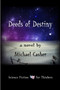 Deeds of Destiny by Michael Casher - Paperback