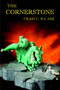 The Cornerstone by Craig C. McCabe - Hardback