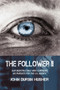 The Follower II : Our Indestructible Hero Continues His Pursuits for the U.S. Agency by Durbin Husher John Durbin Husher - Hardback