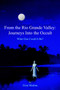 From the Rio Grande Valley : Journeys Into the Occult by Elsie Medina - Paperback